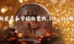 要全面了解Binance这家公司，我们可以从多个方面
