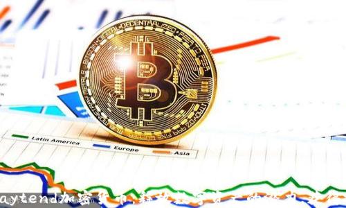 
深入了解Paytend加密货币：释放数字资产的潜力，获得投资新机遇